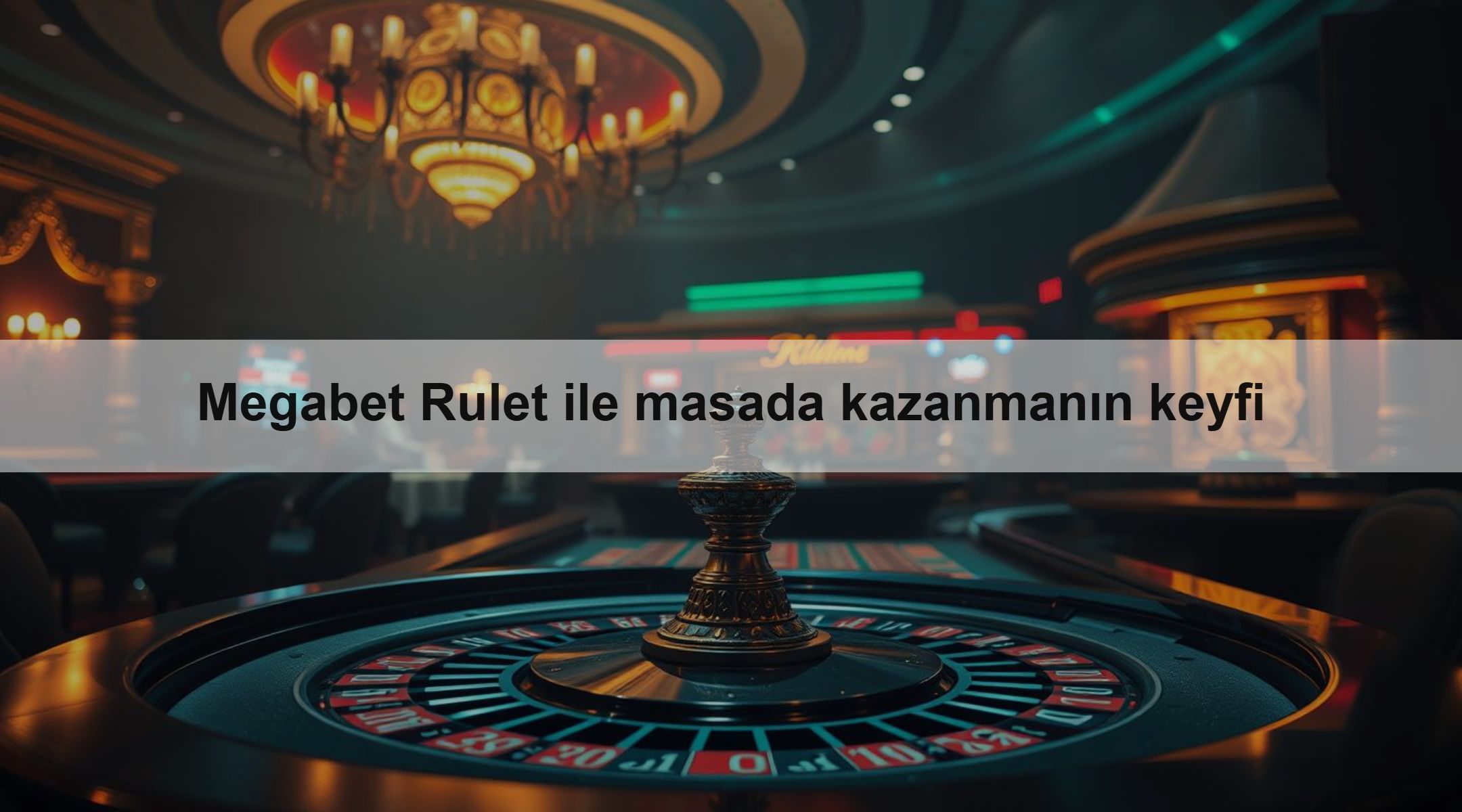 Megabet Rulet ile masada kazanmanın keyfi